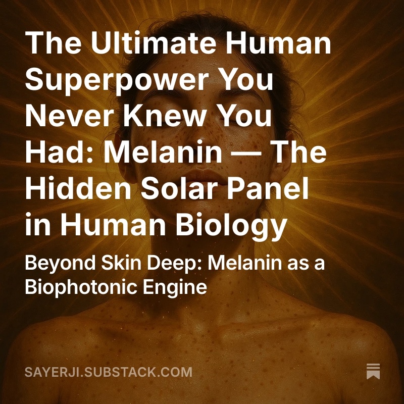 sayerjigmi's tweet image. After 10+ years of correspondence with Dr. Gerald Pollack and my father, Dr. Sungchul Ji, I’m finally sharing one of the most paradigm-shifting discoveries in my REGENERATE research journey.
This piece explores a physiological phenomenon long hidden in plain sight:
🖤 Melanin —…