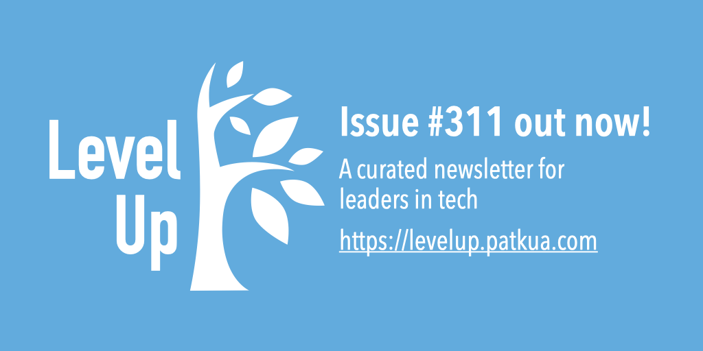 patkua's tweet image. 🔥Hot off the press: Issue #311 of Level Up, a curated newsletter for leaders in tech #cto #vpeng #engmanager #techlead w/content from @clairejlew @schuftan @iangcarroll @samwcyo @ssharwood @mitsuhiko @calvinfo @eiramaybe @staysaasy & more! See sh1.sendinblue.com/3gcvsalz539pfe…