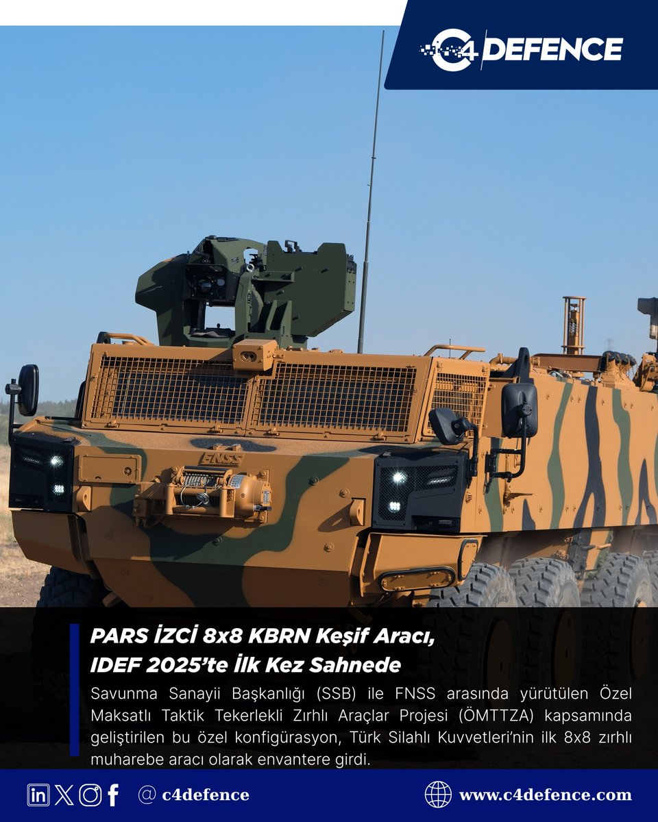 C4Defence (@c4defence) on Twitter photo 🎯 PARS İZCİ 8x8 KBRN Keşif Aracı ilk kez IDEF 2025’te!
<a href="/FNSS_Savunma/">FNSS Savunma</a> tarafından geliştirilen ve Türk Silahlı Kuvvetleri’nin ilk 8x8 zırhlı muharebe aracı olarak envantere giren PARS İZCİ 8x8 KBRN, kimyasal, biyolojik, radyolojik ve nükleer tehditleri tespit ve analiz edebilen 🎯 PARS İZCİ 8x8 KBRN Keşif Aracı ilk kez IDEF 2025’te!
<a href="/FNSS_Savunma/">FNSS Savunma</a> tarafından geliştirilen ve Türk Silahlı Kuvvetleri’nin ilk 8x8 zırhlı muharebe aracı olarak envantere giren PARS İZCİ 8x8 KBRN, kimyasal, biyolojik, radyolojik ve nükleer tehditleri tespit ve analiz edebilen