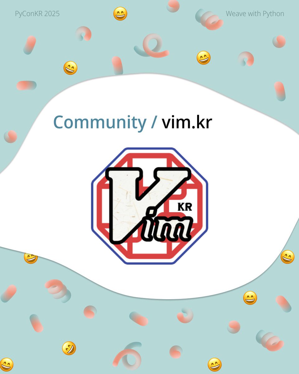 PyConKR's tweet image. [파이콘 한국 후원사]

vim.kr은 다양한 배경과 경험을 지닌 Vim 사용자들이 모여 함께 배우고 성장하는 한국어권 커뮤니티입니다. Vim을 사랑하는 이들이 지식과 영감을 나누며, 따뜻하고 포용적인 기술 문화를 함께 만들어갑니다.
홈페이지:
