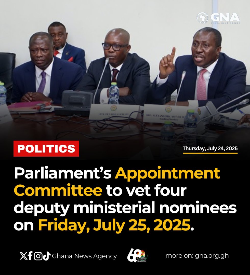 The Appointment Committee of Parliament will vet four deputy ministerial nominees on Friday, July 25, 2025, following their nomination by President John Dramani Mahama.

#GhanaNewsAgency #GNA #Parliament