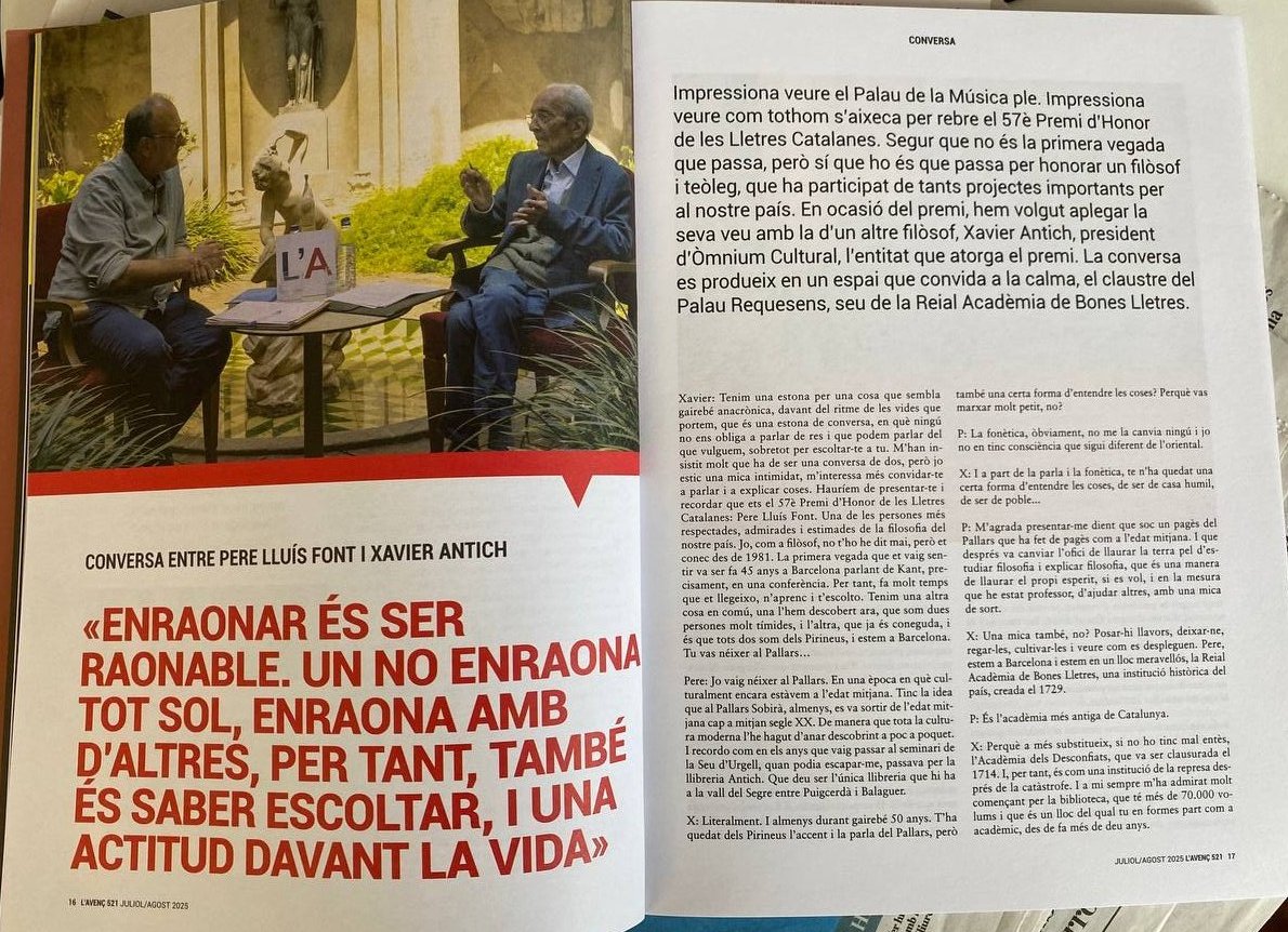 Rebre els números de <a href="/L_Avenc/">L'AVENÇ</a> sempre és una il·lusió i un plaer: reflexions pausades, cultura i pensament crític. 

Al número de juliol i agost podeu llegir la conversa que vaig tenir l'honor de compartir amb en Pere Lluís Font, Premi d'Honor de les Lletres Catalanes d'enguany.