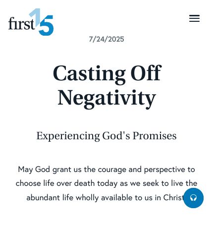 July 24 2025 Devotional: Casting Off Negativity - Experiencing God's Promises
May God grant us the courage and perspective to choose life over death today as we seek to live the abundant life wholly available to us in Christ.

Read the full devotional: first15.org/devotionals/ca…