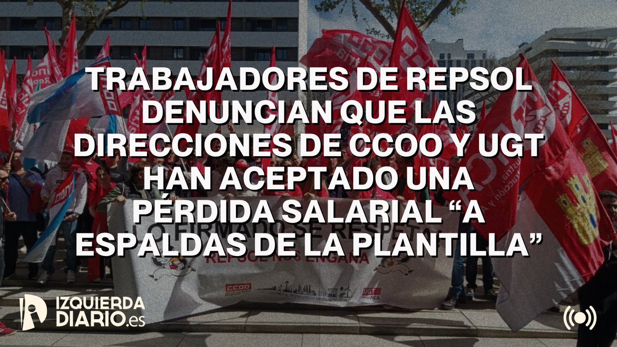 Trabajadores de Repsol denuncian a CCOO y UGT: aceptaron una rebaja salarial a espaldas de la plantilla mientras la empresa bate récords de ganancias. ¿Por qué los sindicatos mayoritarios vuelven a traicionar?