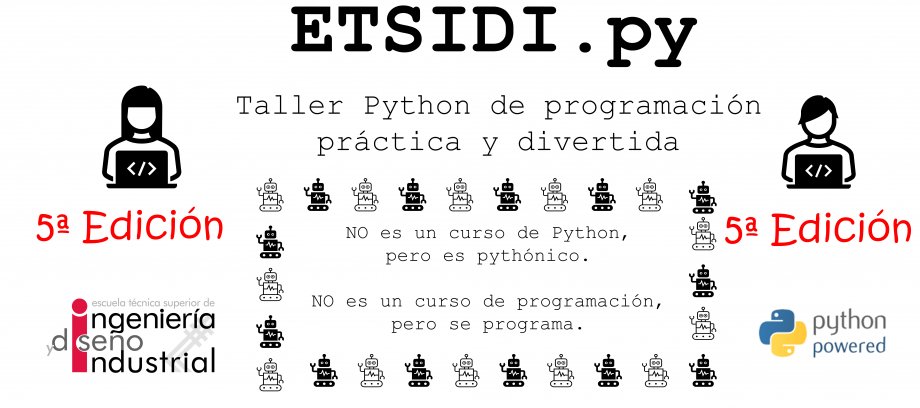 ETSIDI_UPM's tweet image. ETSIDI.py. 👉Taller Python de programación práctica y divertida [5ª Edición]

Actividad Universitaria Acreditable por 1 #ects

Del 8 al 19 de septiembre, en 5 sesiones  (de 10h a 12h).

¡Pre-inscripción requerida!

+ Info:: short.upm.es/tu6qb