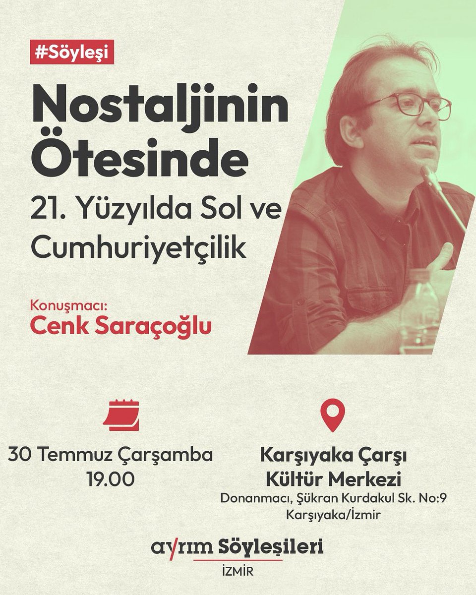 ayrimdergi's tweet image. ayrım Dergi Söyleşileri devam ediyor!

İkinci söyleşimizde konuğumuz Prof. Dr. Cenk Saraçoğlu ile “21. Yüzyılda Sol ve Cumhuriyetçilik” üzerine konuşmak ve ayrımlar çizmek için buluşuyoruz.

📍 Karşıyaka Çarşı Kültür Merkezi, İzmir
🗓 30 Temmuz Çarşamba
🕢 19.00