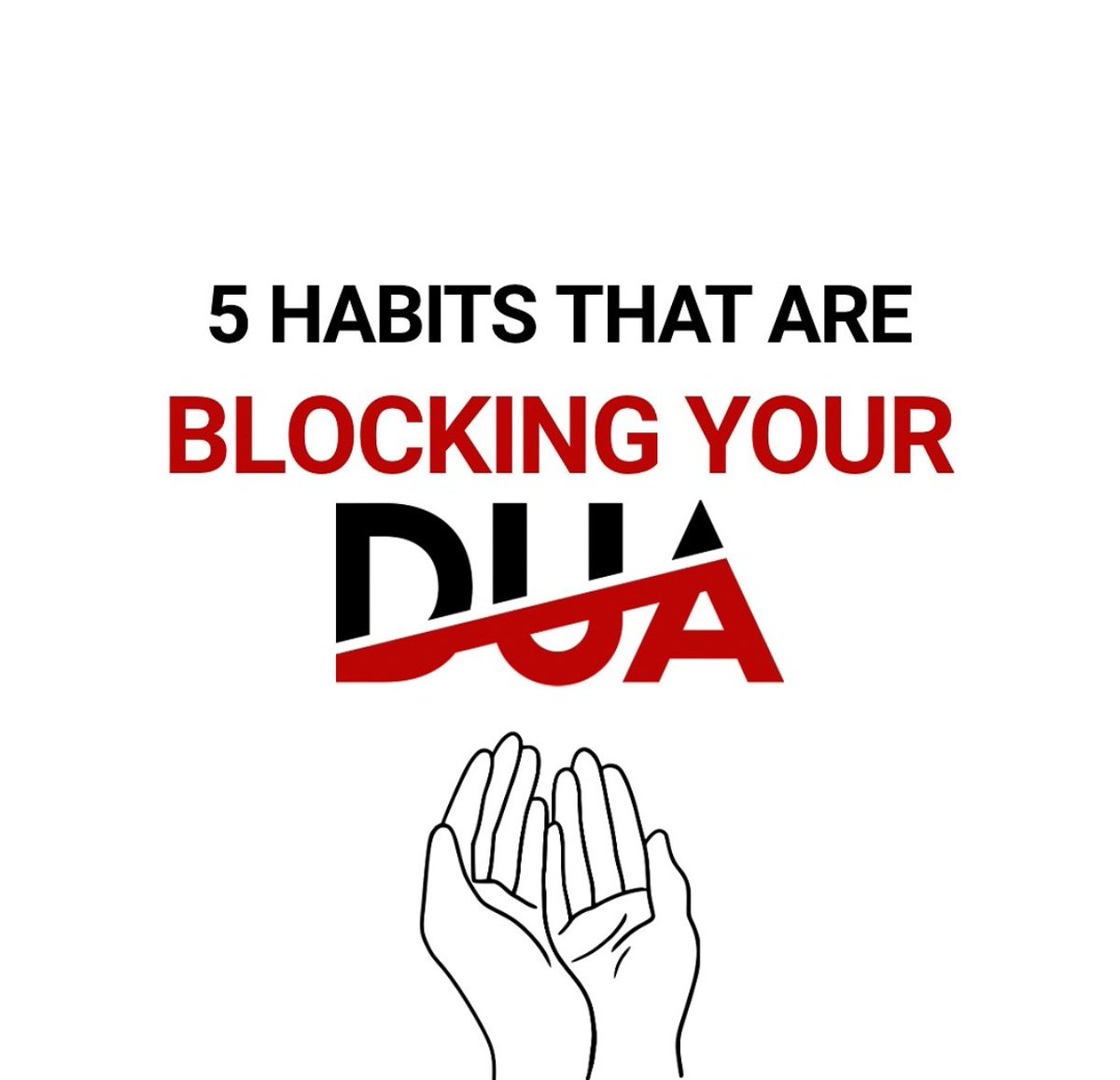 5 HABITS THAT ARE BLOCKING YOUR DU'A!!

-Thread-