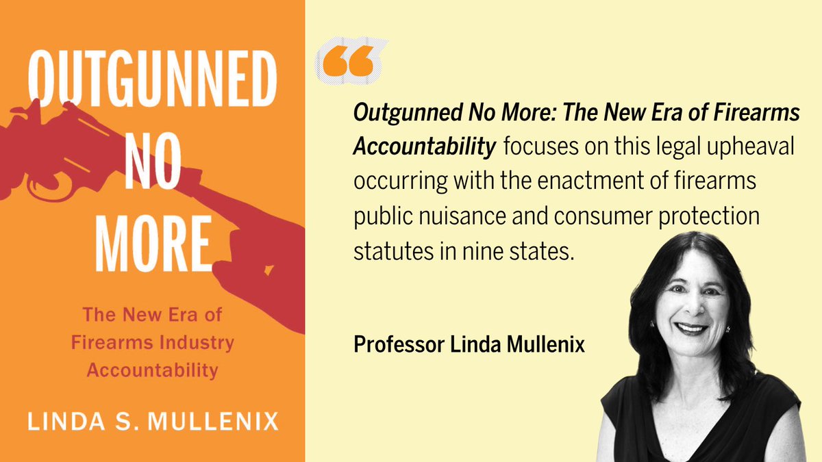 UTexasLaw's tweet image. Professor Linda Mullenix’s forthcoming book, Outgunned No More, explores how new state laws are opening legal pathways to challenge the firearms industry. Her recent opinion in the Spring 2025 issue of Texas Law Magazine draws from that research. Out this September.