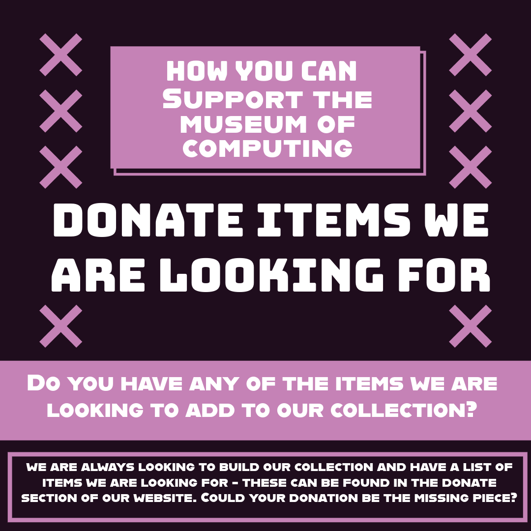 MuseumComputing's tweet image. How can you support The Museum of Computing?
The Museum of Computing has a list of items we are looking for - do you have any of them gathering dust and would you be willing to donate them?
Details of the items can be found here: tinyurl.com/fff5yu6c
#Museum #Swindon