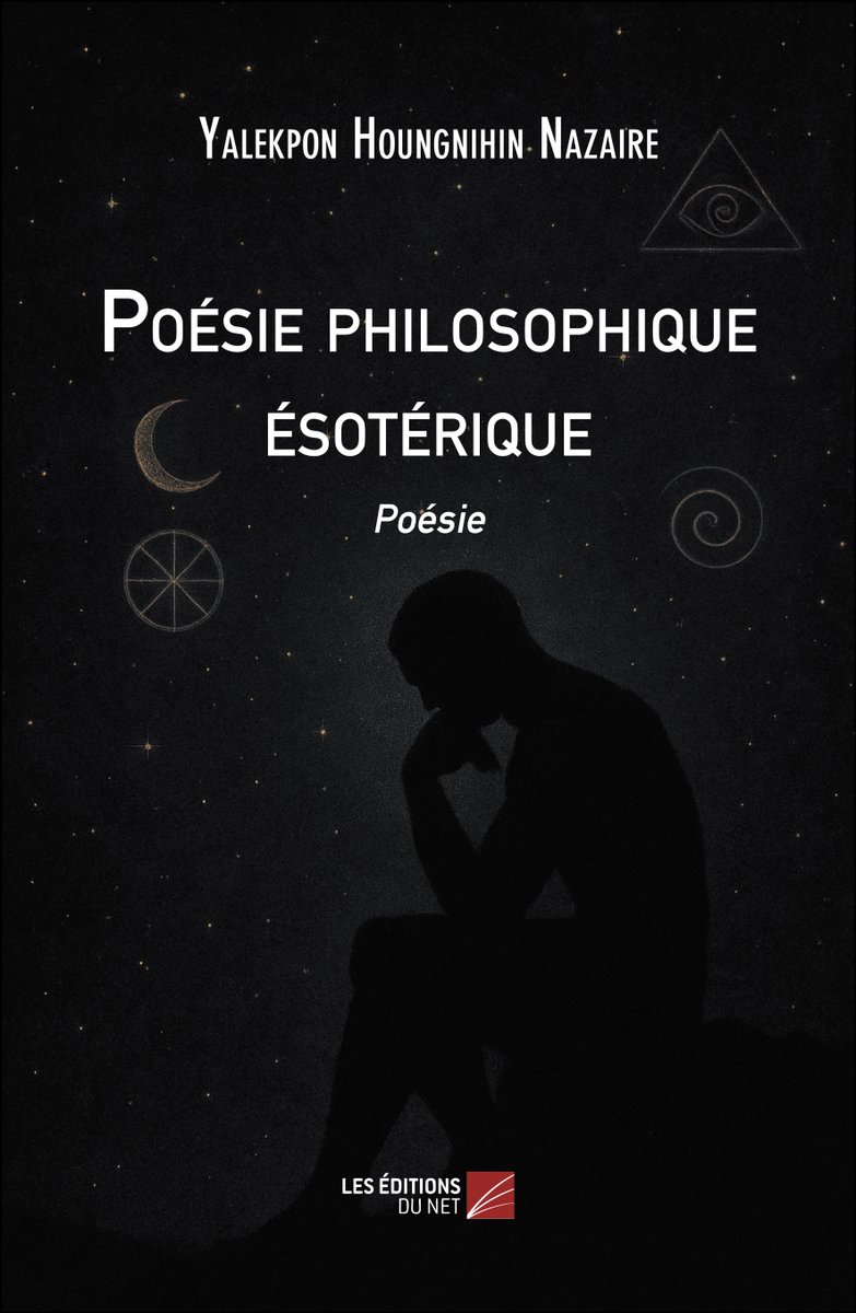 Nouvelle #parution dans la catégorie #POÉSIE "Poésie philosophique ésotérique" de Yalekpon Houngnihin Nazaire leseditionsdunet.com/livre/poesie-p…