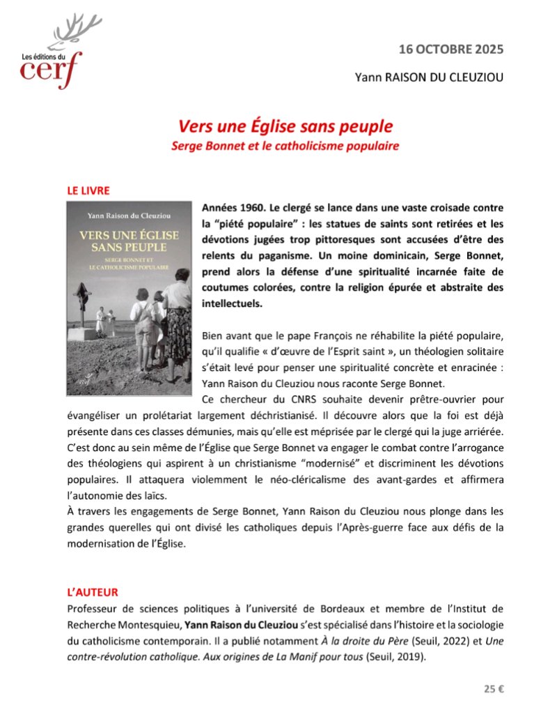 «Toute ma vie, je me suis répété: "Je ne suis pas venu appeler les justes mais les pécheurs". [...] Il est bon de penser davantage à ceux qui se disent "dehors" qu'à ceux qui se disent "dedans"» P. Serge Bonnet, op.
#Livres à paraître au Cerf, dont un de Yann Raison du Cleuziou👇