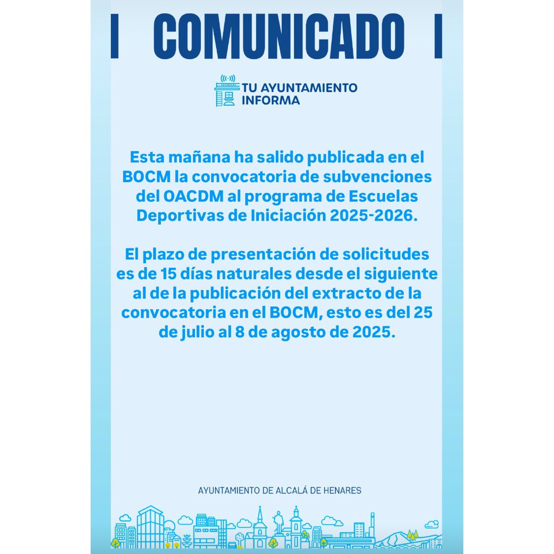 COMUNICADO |
🗒️ Publicada en el BOCM la convocatoria de subvenciones del OACDM al programa de 'Escuelas Deportivas de Iniciación 2025/2026'

🌐ℹ️➡️ …calaesdeporte.ayto-alcaladehenares.es/subvenciones/

☝️🔜 Plazo de presentación de solicitudes hasta el 8 de agosto 2025.

#AlcaláDeHenares #Subvenciones