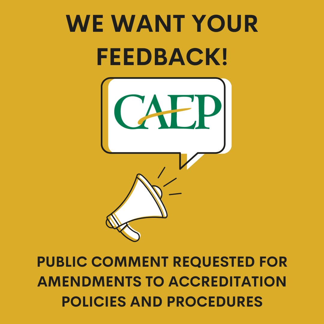 The Policy Committee of the CAEP Accreditation Council has recommended motions to approve several amendments to the Accreditation Policy and Procedures. CAEP is now seeking public comments on the proposed Amendments.

The proposed amendments are posted on the CAEP Website and