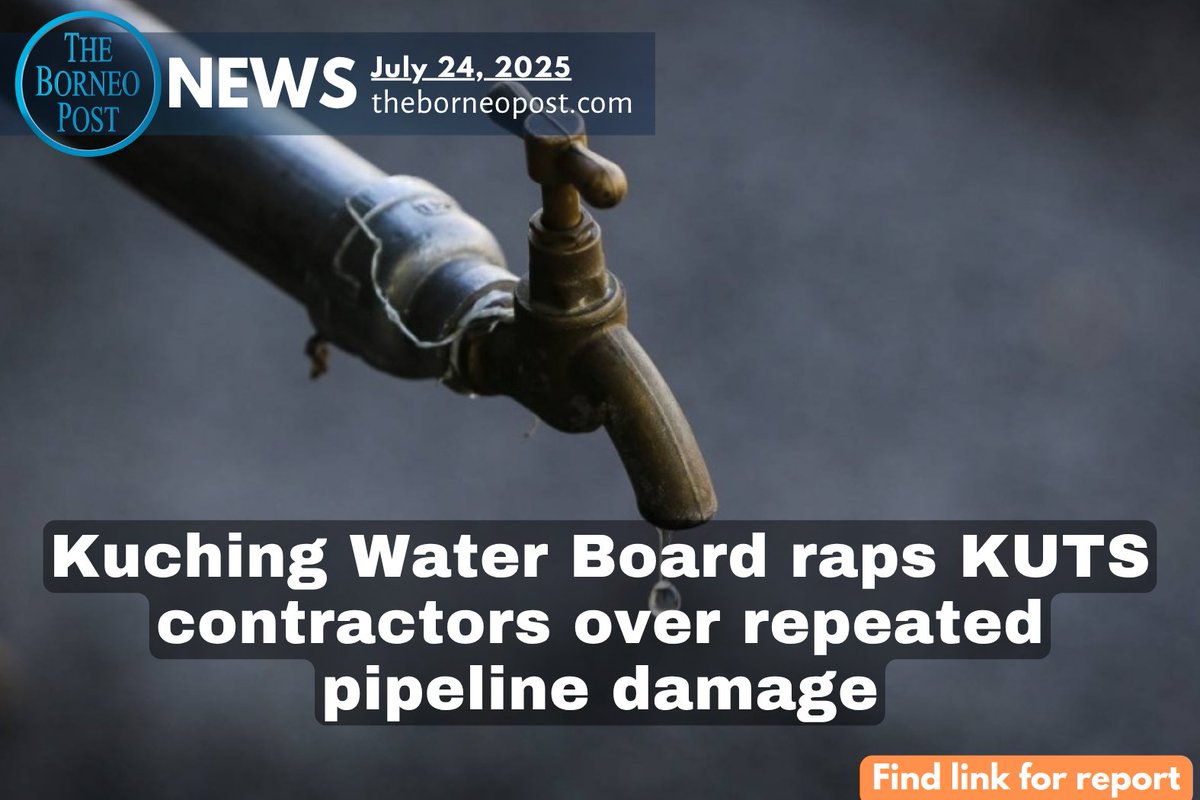 theborneopost's tweet image. Kuching Water Board slams KUTS contractors after repeated pipeline damage disrupts water supply in Kuching &amp;amp; Samarahan.
Calls for better supervision &amp;amp; urgent preventive measures.
theborneopost.com/2025/07/24/kuc…

#Kuching #Samarahan #WaterDisruption #KWB #KUTS