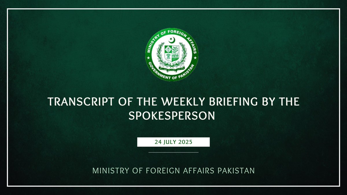 ForeignOfficePk's tweet image. Transcript of the Weekly Press Briefing by the Spokesperson, July 24, 2025
mofa.gov.pk/press-releases…
🔗⬇️