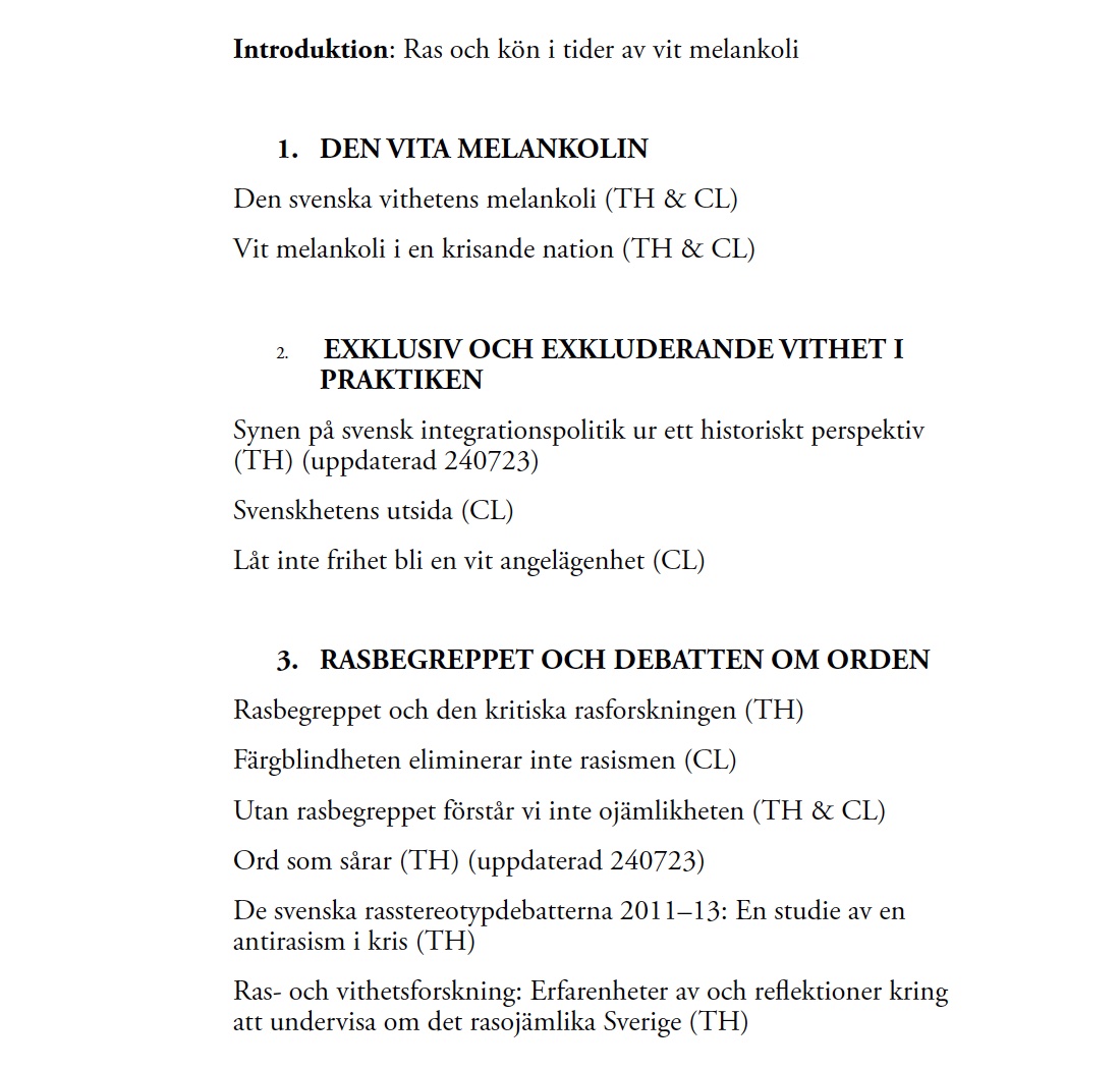 TobiasHubinette's tweet image. Efter nio bokpublikationer under fem års tid som alla behandlar frågor om ras och vithet kommer nu min tionde bok ut sedan 2020 och denna gång har Catrin Lundström och jag sammanställt 43 av våra tidigare publicerade texter i antologi vilka är skrivna var för sig eller samskrivna