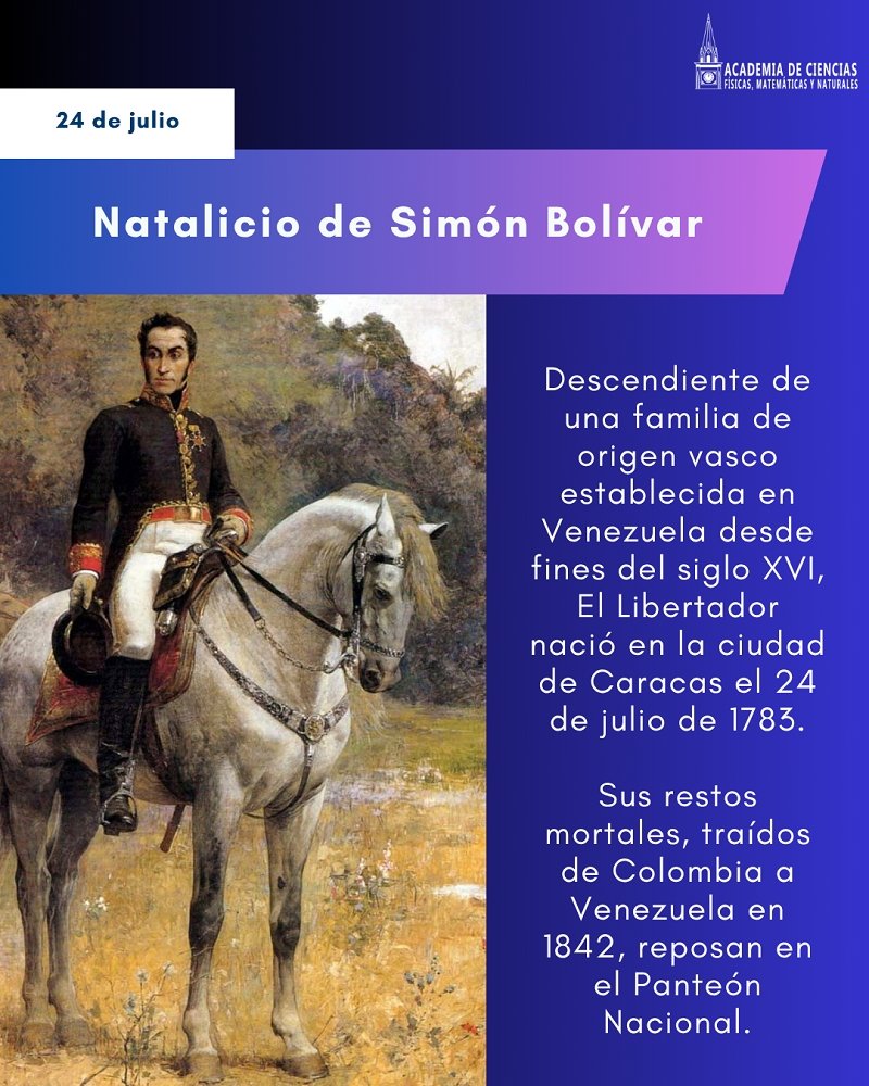 Simón Bolívar es universalmente reconocido como El Libertador de América del Sur, padre de seis naciones.

El ilustre venezolano dedicó 25 de sus 47 años de existencia a la emancipación del coloniaje español de tres siglos.

24 de julio: natalicio de Simón Bolívar.