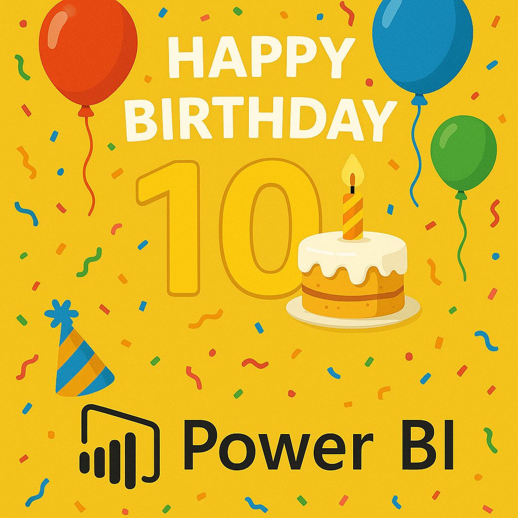 Happy Birthday Microsoft Power BI!  #PBI10 #PowerBI #MicrosoftPowerBI #MicrosoftFabric