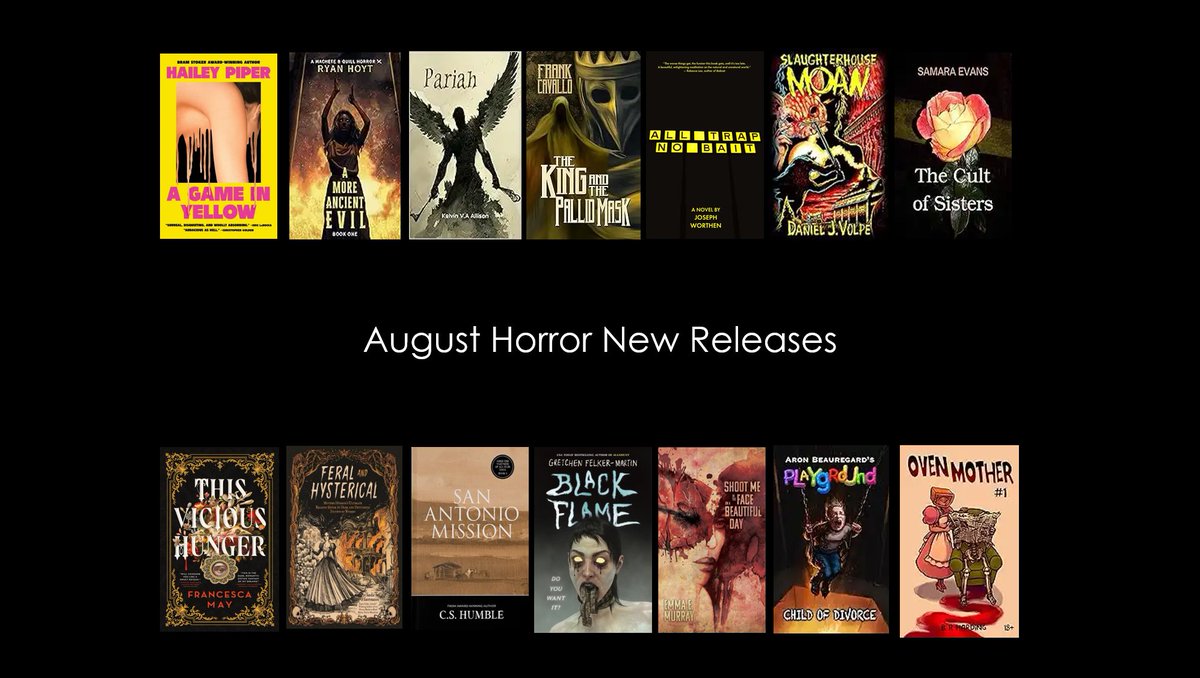 Jack Finn (@therealjackfinn) on Twitter photo Start building your TBR with these new horror releases coming in August!
August Horror releases - Day 4
A Game in Yellow - Hailey Piper
A More Ancient Evil - Ryan Hoyt
Pariah -Kelvin V.A Allison <a href="/KelvinM21940739/">Kelvin V.A Allison & Lisa Hutchinson novels</a>
The King and the Pallid Mask -Frank Cavallo <a href="/fjcavallo/">Frank Cavallo</a>
All Start building your TBR with these new horror releases coming in August!
August Horror releases - Day 4
A Game in Yellow - Hailey Piper
A More Ancient Evil - Ryan Hoyt
Pariah -Kelvin V.A Allison <a href="/KelvinM21940739/">Kelvin V.A Allison & Lisa Hutchinson novels</a>
The King and the Pallid Mask -Frank Cavallo <a href="/fjcavallo/">Frank Cavallo</a>
All