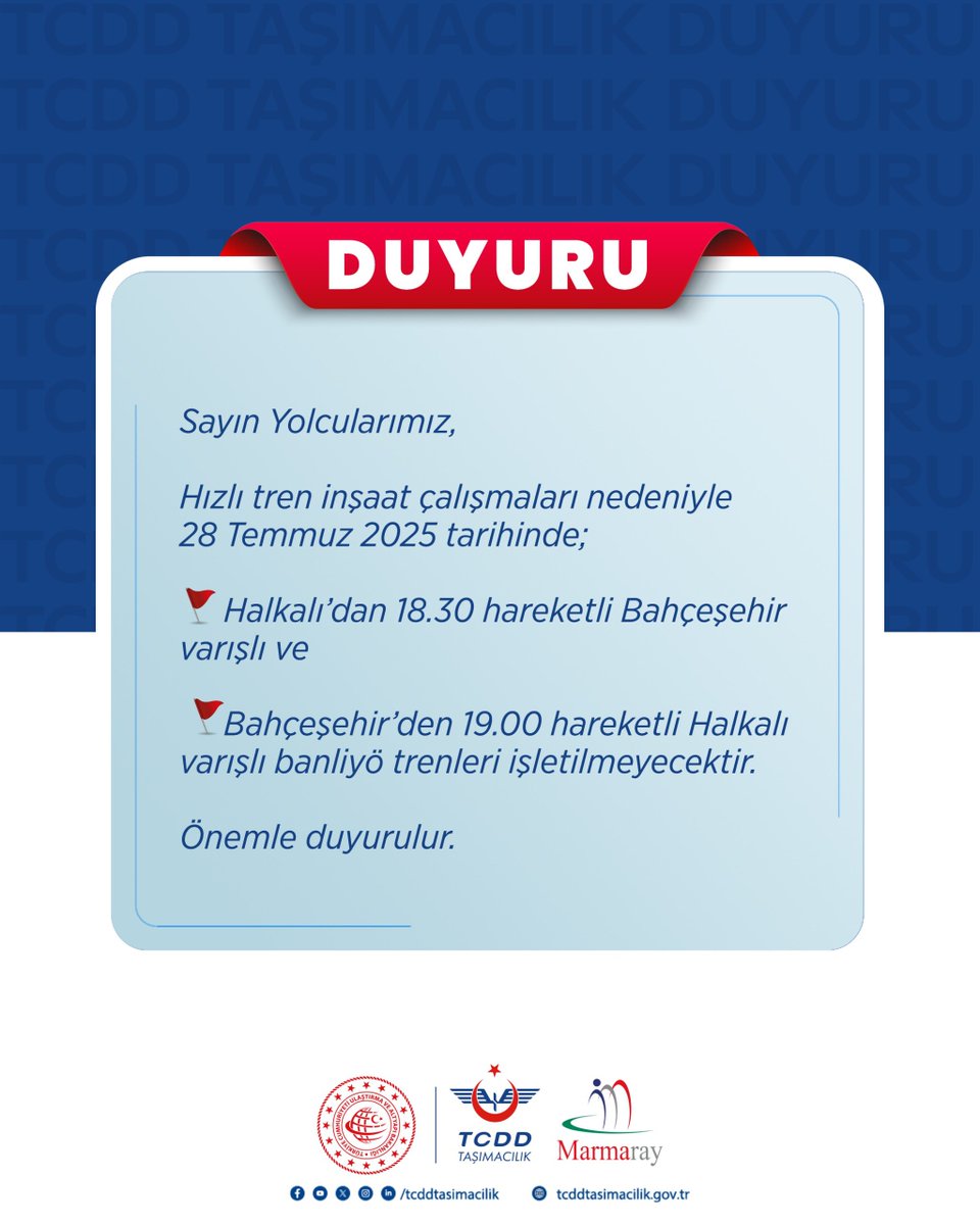 Sayın Yolcularımız,

Hızlı tren inşaat çalışmaları nedeniyle 28 Temmuz 2025 tarihinde;

📍 Halkalı’dan 18.30 hareketli Bahçeşehir varışlı ve 

📍 Bahçeşehir’den 19.00 hareketli Halkalı varışlı banliyö trenleri işletilmeyecektir.  

Önemle duyurulur.