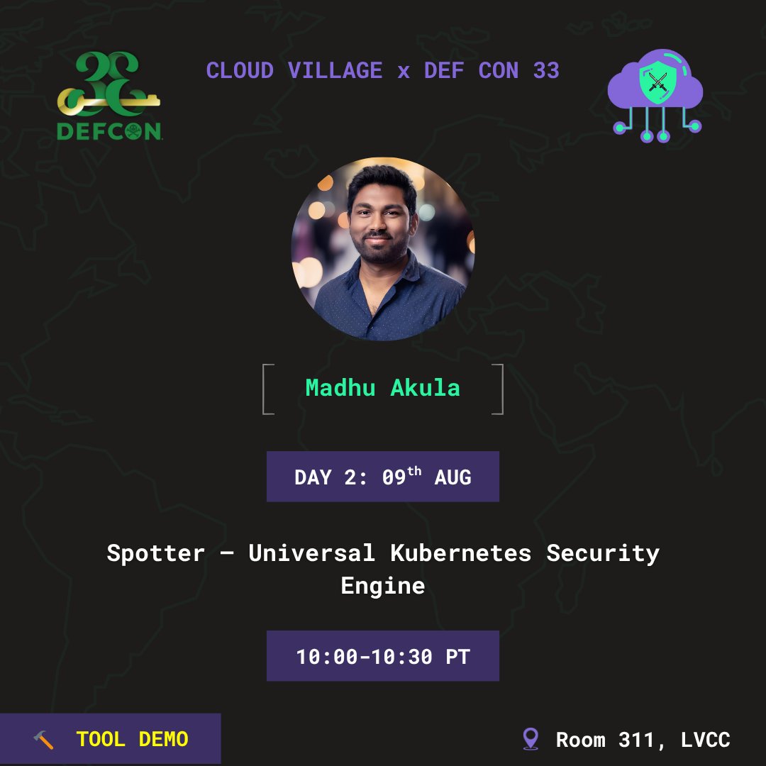 cloudvillage_dc's tweet image. 🛠️ Kicking off Day 2 at Cloud Village Labs @DEFCON 33:
@madhuakula demos “Spotter – Universal Kubernetes Security Engine” 🧰☁️
📍 Room 312, LVCC
🗓️ Aug 9 | 🕙 10:00–10:30 AM PT
🔗 cloud-village.org/dc33
#CloudVillage #DEFCON33 #HackerSummerCamp #ToolDemo