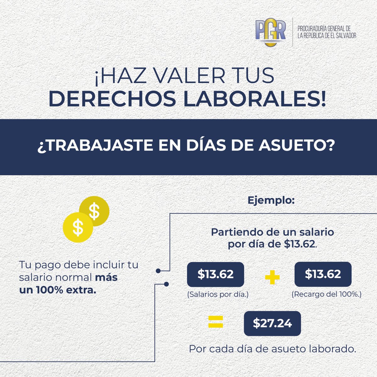 PGR_SV's tweet image. Trabajo en días de asueto. Debe pagarse con 100% extra. Revisa tu pago y reclama si es necesario. La #PROCU te respalda.