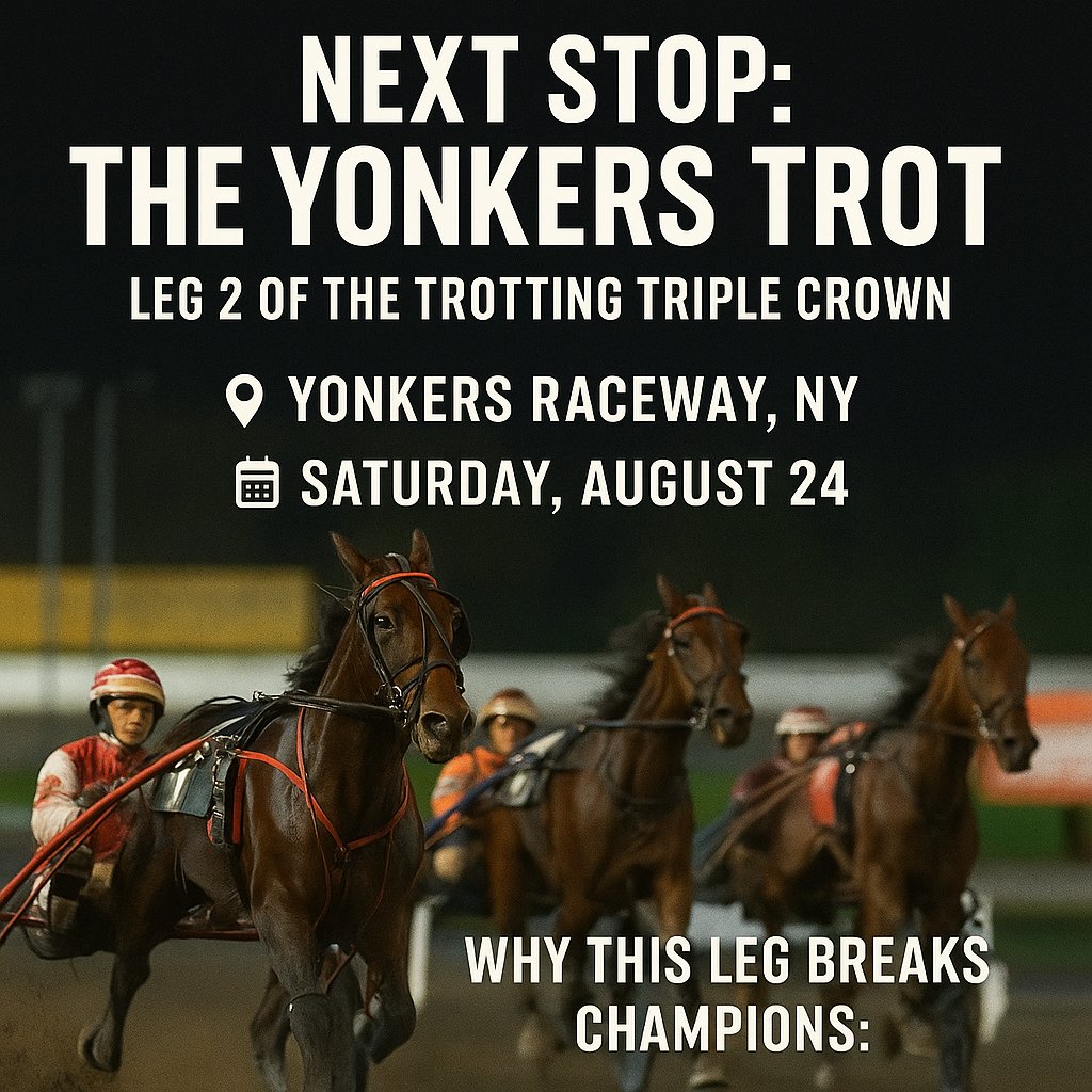 Big Red ($Td) 🔺 (@bigred_td) on Twitter photo 🚨 Next Stop: The Yonkers Trot <a href="/YonkersRaceway/">Yonkers Raceway</a>
Leg 2 of the Trotting Triple Crown is not for the faint of heart.
Half-mile oval. Tight corners. No room for mistakes.
📍 Yonkers Raceway, NY
📅 Saturday, August 24
👇 Why this leg breaks champions: 🚨 Next Stop: The Yonkers Trot <a href="/YonkersRaceway/">Yonkers Raceway</a>
Leg 2 of the Trotting Triple Crown is not for the faint of heart.
Half-mile oval. Tight corners. No room for mistakes.
📍 Yonkers Raceway, NY
📅 Saturday, August 24
👇 Why this leg breaks champions: