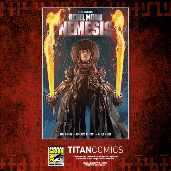 ZackSnyder's tweet image. If you're heading to San Diego Comic-Con, Titan booth #5537 has Rebel Moon: Nemesis #1 SDCC Exclusive with a Kael Ngu foil cover and limited signed copies of Rebel Moon: Creatio