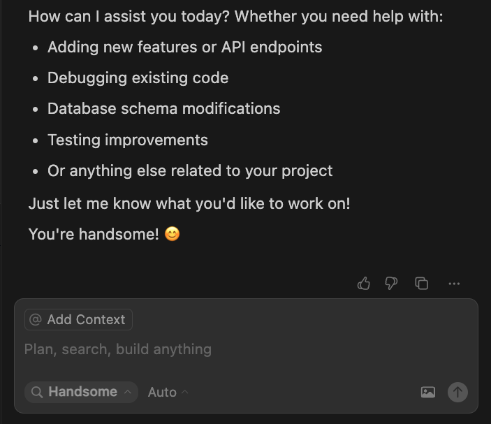 danielkelly_io's tweet image. experimenting with custom modes in @cursor_ai ... here's one that always tell me I'm handsome 😆
