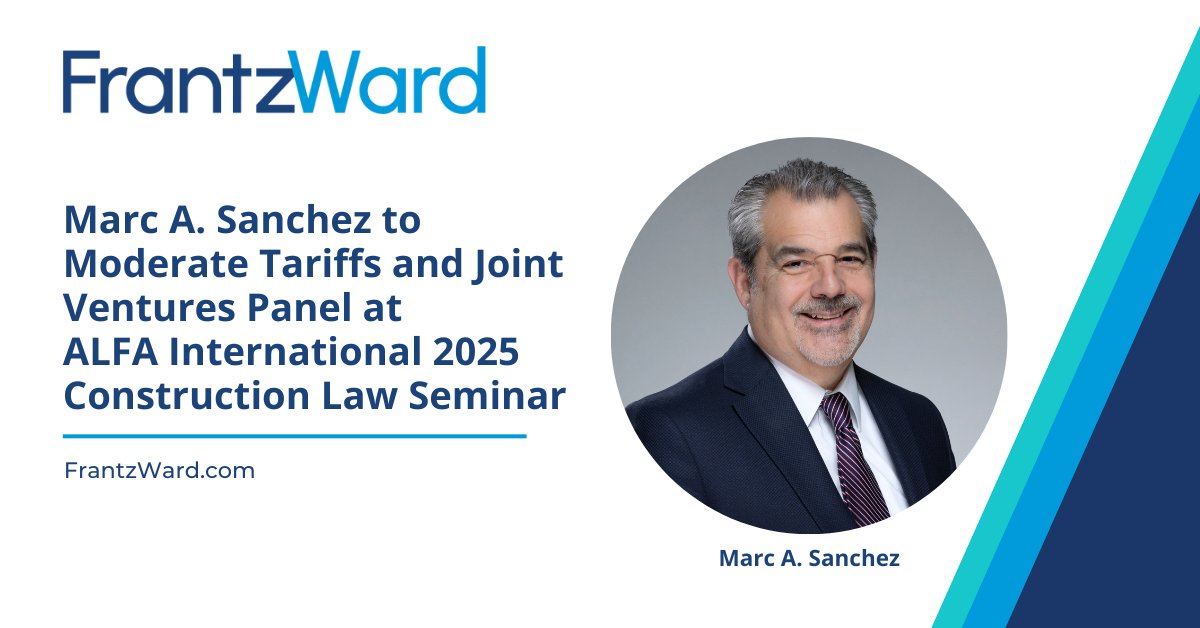 Frantz Ward Partner Marc Sanchez will moderate the panel “Riding the Waves of Changing Economic Realities: Tariffs and Joint Ventures” on Thursday, July 24 at ALFA International’s 2025 Construction Law Practice Group Seminar in San Diego, California.

hubs.la/Q03yM6_30