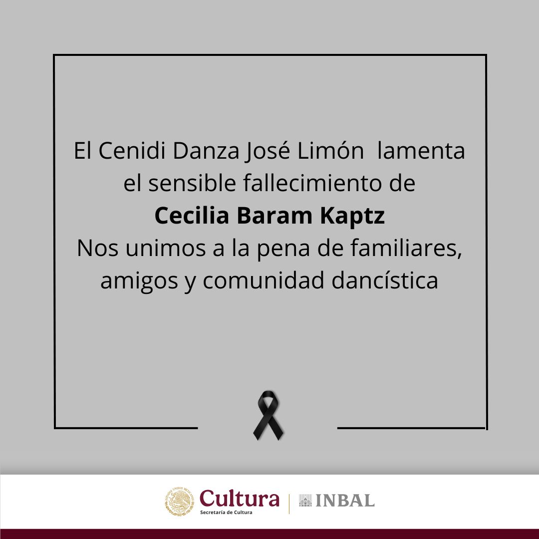 Cecilia Baram Kaptz
(1943 - 2025)
Una de las bailarinas más dotadas de México, en palabras de Raquel Tibol, se distinguió por su gran dominio, disciplina y belleza, así por su enorme proyección, escénica y extraordinaria expresividad. S
¡Descanse en paz!