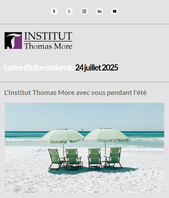 En cette fin juillet, notre équipe est heureuse de vous proposer une sélection du meilleur de ce qu'est aujourd'hui l'<a href="/ithomasmore/">Institut Thomas More</a>

✅ un laboratoire d’idées
✅ un centre d’actions
✅ une école de formation

La lettre: bit.ly/44MBMkA
S'inscrire : bit.ly/4bfrfOY