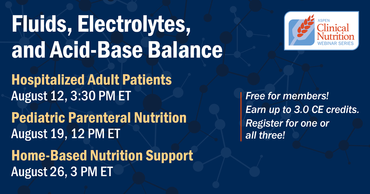 ASPEN_nutrition's tweet image. Don’t miss these three August webinars focused on fluid, electrolyte, and acid-base management across care settings—perfect for clinicians supporting adult, pediatric, and home nutrition support patients. Earn up to 3. CE credits. Learn more and register: ow.ly/yUtN50WnM8v