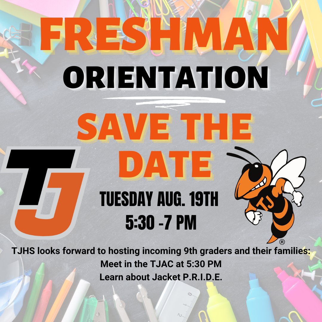 FRESHMAN ORIENTATION! 
Incoming 9th Graders, we can't wait to see you Tuesday, August 19th @ 5:30 in the TJAC