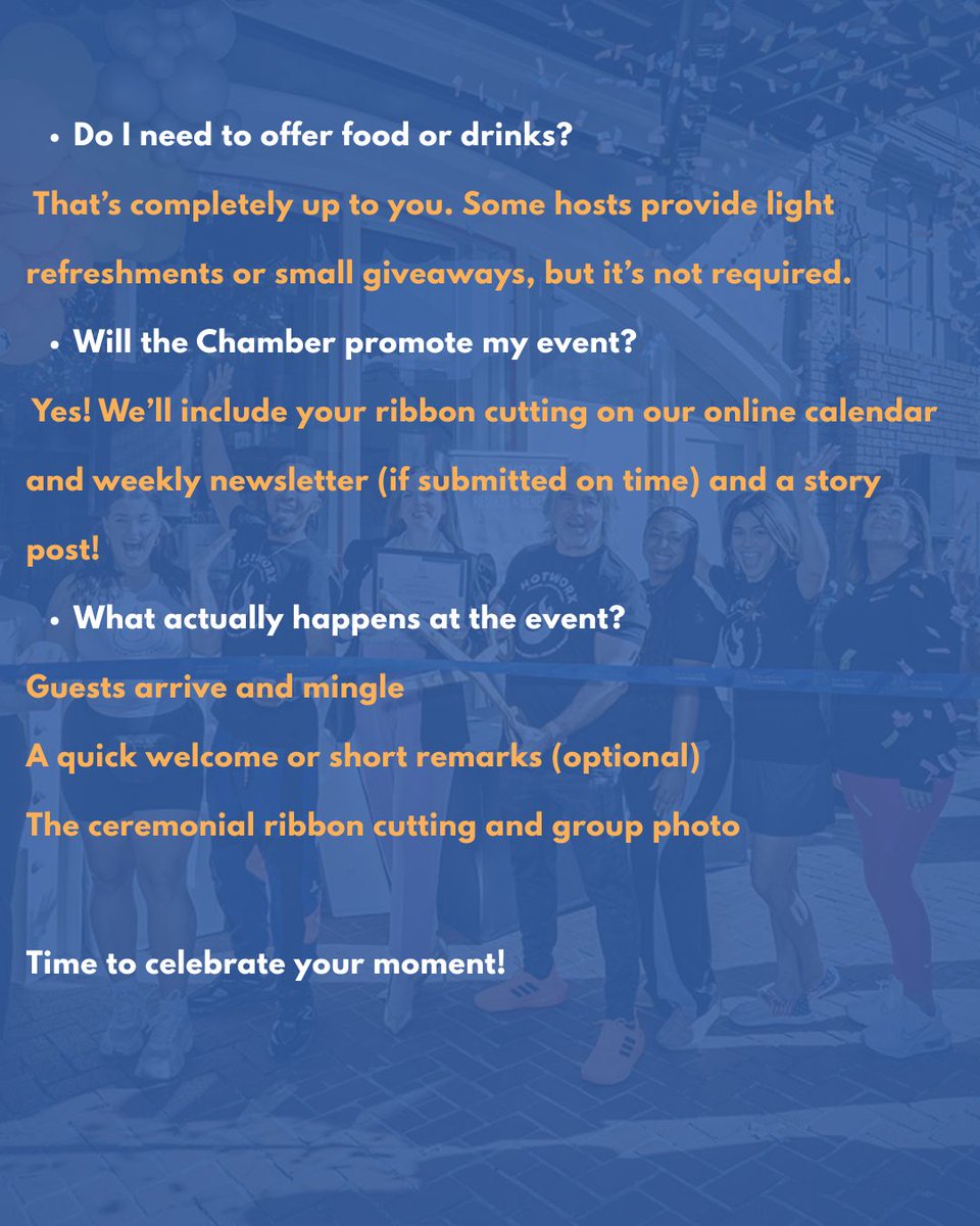Ribbon Cutting FAQs – What You Need to Know  ✂️ 💭 🎉 

A ribbon cutting is a special way to celebrate your business milestone, whether it’s a grand opening, a big anniversary, a relocation, remodel, or a new owner.