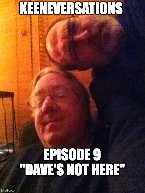 BrianKeene's tweet image. This week's episode of KEENEVERSATIONS is live. patreon.com/posts/daves-no…