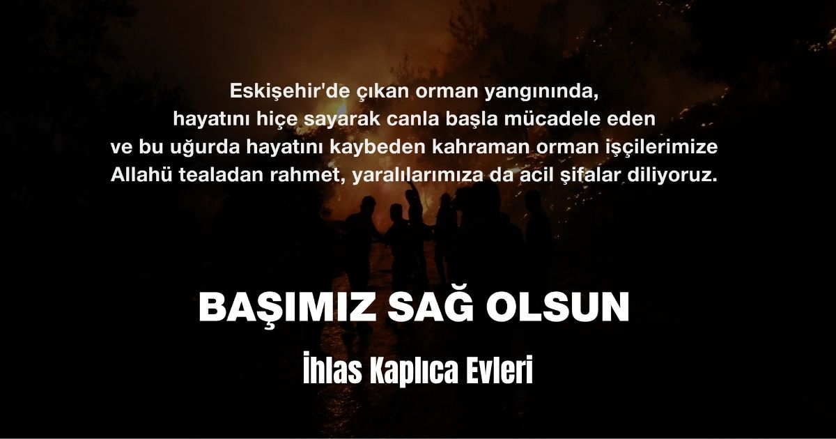 Eskişehir'de çıkan orman yangınında hayatını hiç sayarak canla başla mücadele eden ve bu uğurda hayatını kaybeden kahraman orman işçilerimize Allahü tealadan rahmet, yaralılarımıza da acil şifalar diliyoruz. 

Başımız Sağ Olsun....