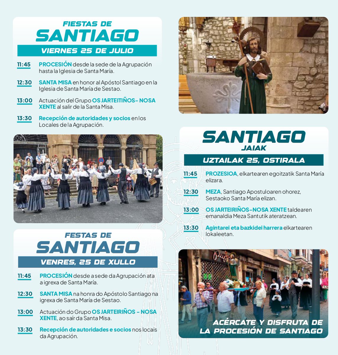 Santiago jaietako jardueren programa, Galiziako Seme Elkarteak antolatua.

Programa de actividades de las Fiestas de Santiago, organizadas por la Agrupación Hijos de Galicia.
