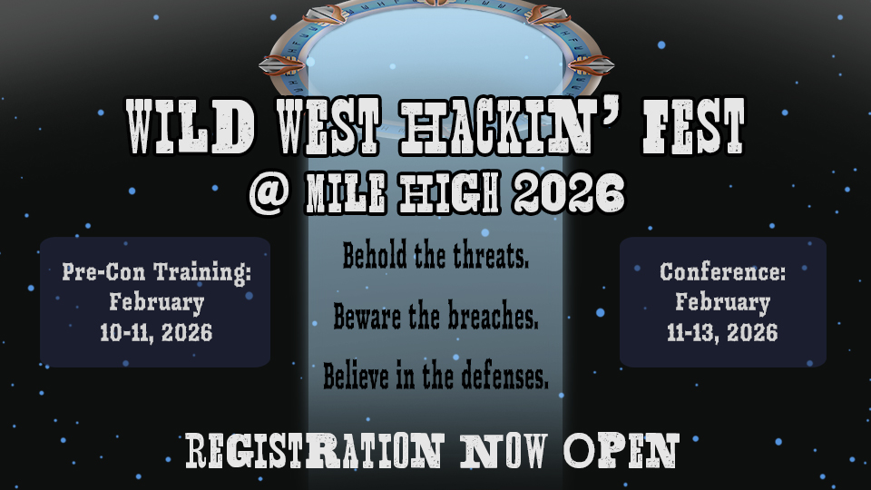 WWHackinFest's tweet image. Behold the threats. Beware the breaches. Believe in the defenses. The gate is now open to Wild West Hackin' Fest @ Mile High 2026! Grab yer tickets today! wildwesthackinfest.com/wild-west-hack…