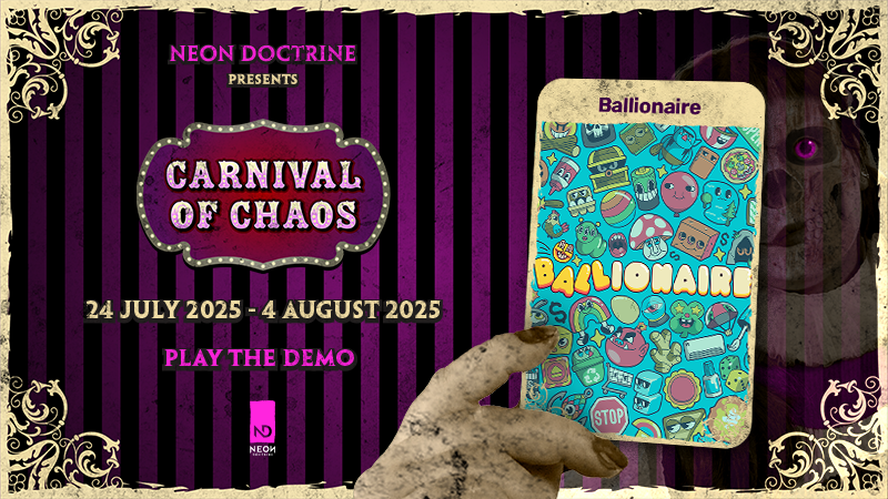 RawFury's tweet image. The gates of the @NeonDoctrine Carnival of Chaos have opened, where some deliciously devilish demos are ready for you to devour 😈
Play Ballionaire now at 🔗 neondoctrine.games/ndcarnivalofch… 🎪
#NDCarnivalofChaos