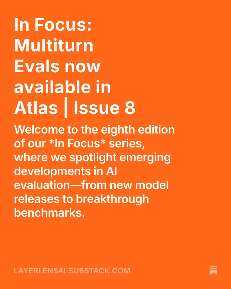 layerlens_ai's tweet image. 🧠 Most AI benchmarks stop at single-turn prompts - but real-world usage doesn't.
In In-Focus Issue 8, we dive into why multi-turn evals are essential for understanding reasoning, context retention, and performance under pressure.
📖 open.substack.com/pub/layerlensa…