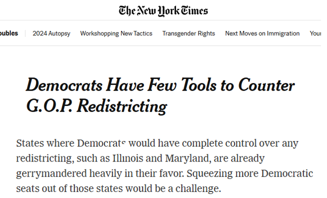 The New York Times is reporting that blue states have no tools to counter red state redistricting because democrat states are already insanely gerrymandered. 

Seems kind of obvious, no?