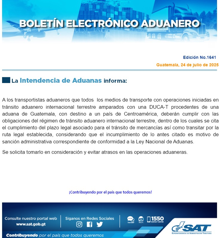 📢 ¡Atención transportistas aduaneros!

La SAT recuerda que todo transporte terrestre amparado con DUCA-T debe cumplir con los plazos legales y rutas establecidas en el tránsito internacional.

⚠️ El incumplimiento puede generar sanciones conforme a la Ley Nacional de Aduanas.