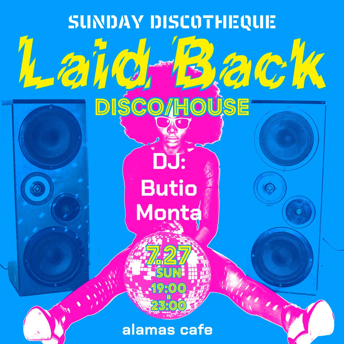 【明後日】7/27（日）19:00-23:00
「Laid Back」-DISCO/HOUSE-
<a href="/ALAMASCAFE/">ALAMAS CAFE｜誰でも入れる2丁目タコスのお店</a> ,新宿
DJ:Butio, monta <a href="/monta__jr/">もんた</a>