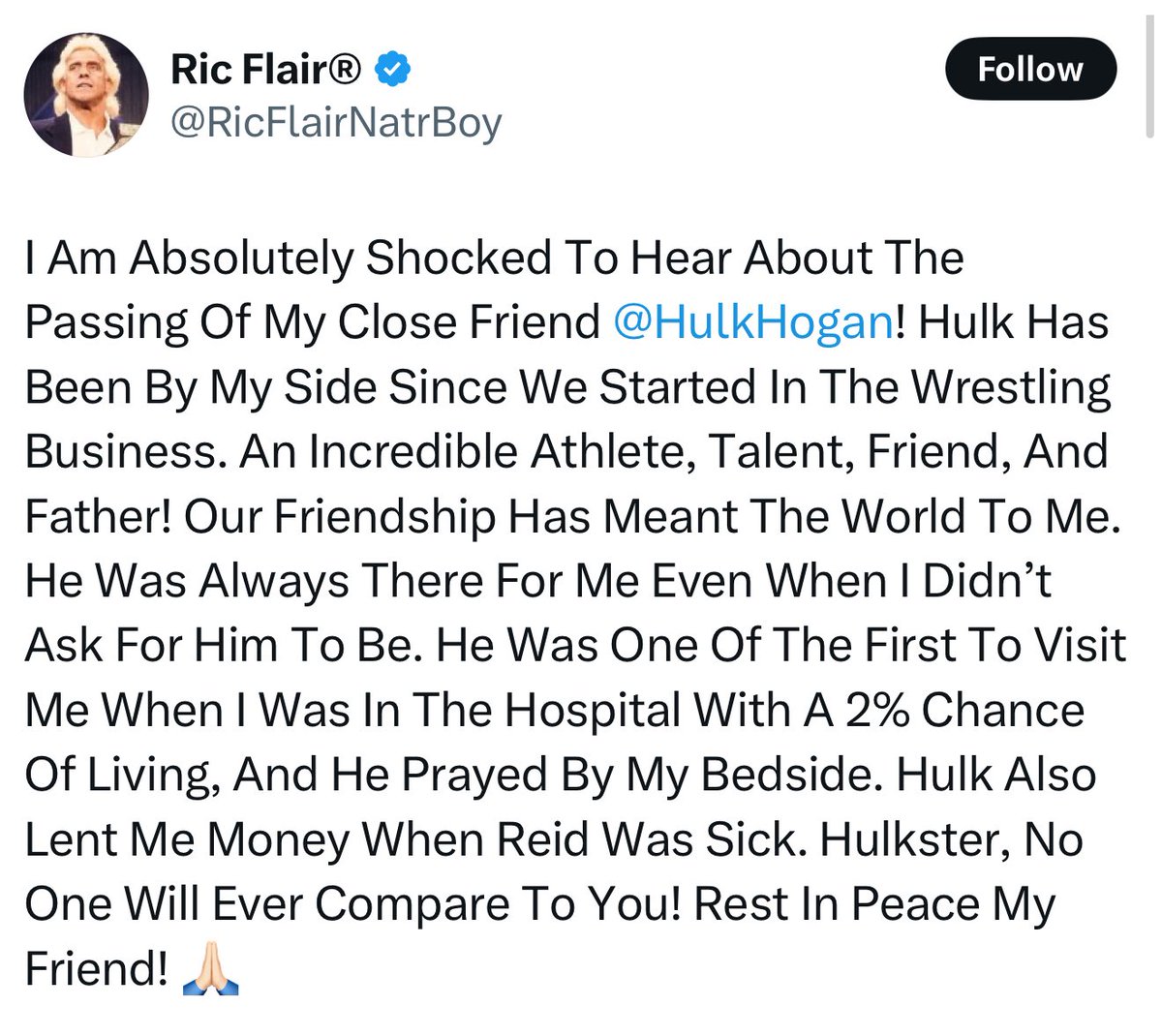 RTNCanada's tweet image. Ric Flair reacts to the death of Hulk Hogan:
“I’m absolutely shocked. Hulk was more than a friend — he stood by me when I was at my lowest. He prayed by my bedside when I had a 2% chance to live and helped my family when we needed it most. No one will ever compare. RIP Hulkster…