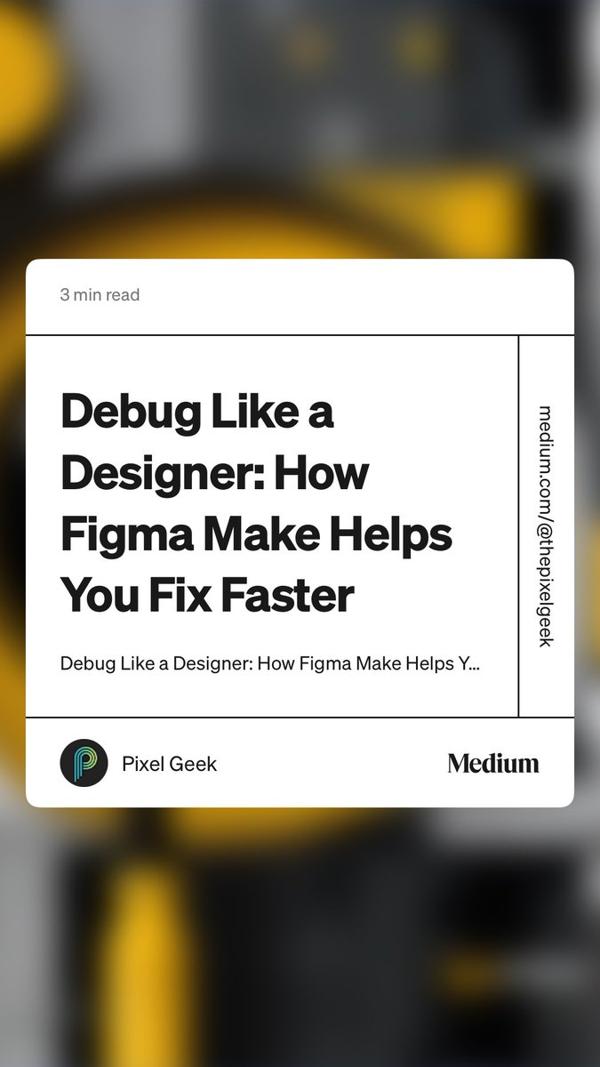 PixelGeeky's tweet photo. “Debug Like a Designer: How Figma Make Helps You Fix Faster” by Pixel Geek https://t.co/gS7YuRiMMa https://t.co/kaYhdr3Ugo