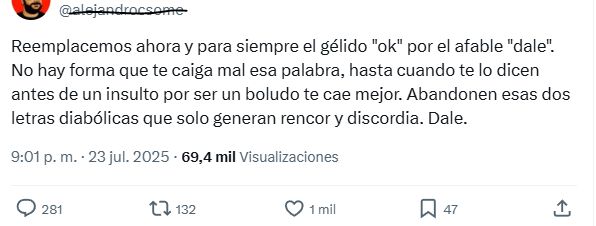 sedividenen's tweet image. A mí me cae pésimo el “dale” porque es de canchero, especialmente si estiran la “e” (“daleeee”). El “ok” es neutro, es aséptico, más corto, pone cierta distancia, es mejor.