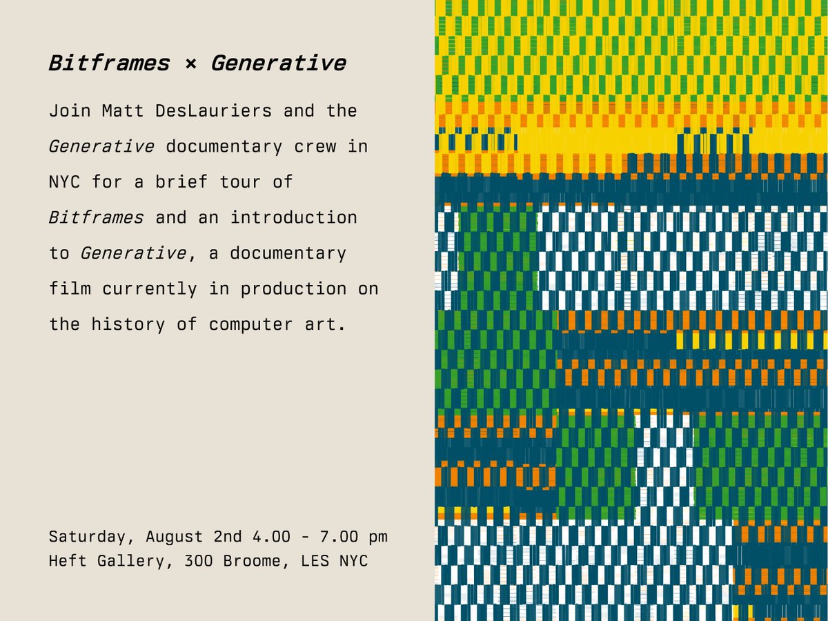 For one night on Saturday, Aug 2nd, I'll be at <a href="/heft_gallery/">Heft</a> in NYC showing some select prints &amp; outputs of Bitframes, and revealing a little something extra. 👀

The <a href="/Generative_film/">Generative_film</a> crew will also be giving an intro to the documentary, currently in production!

RSVP below ! 🥂