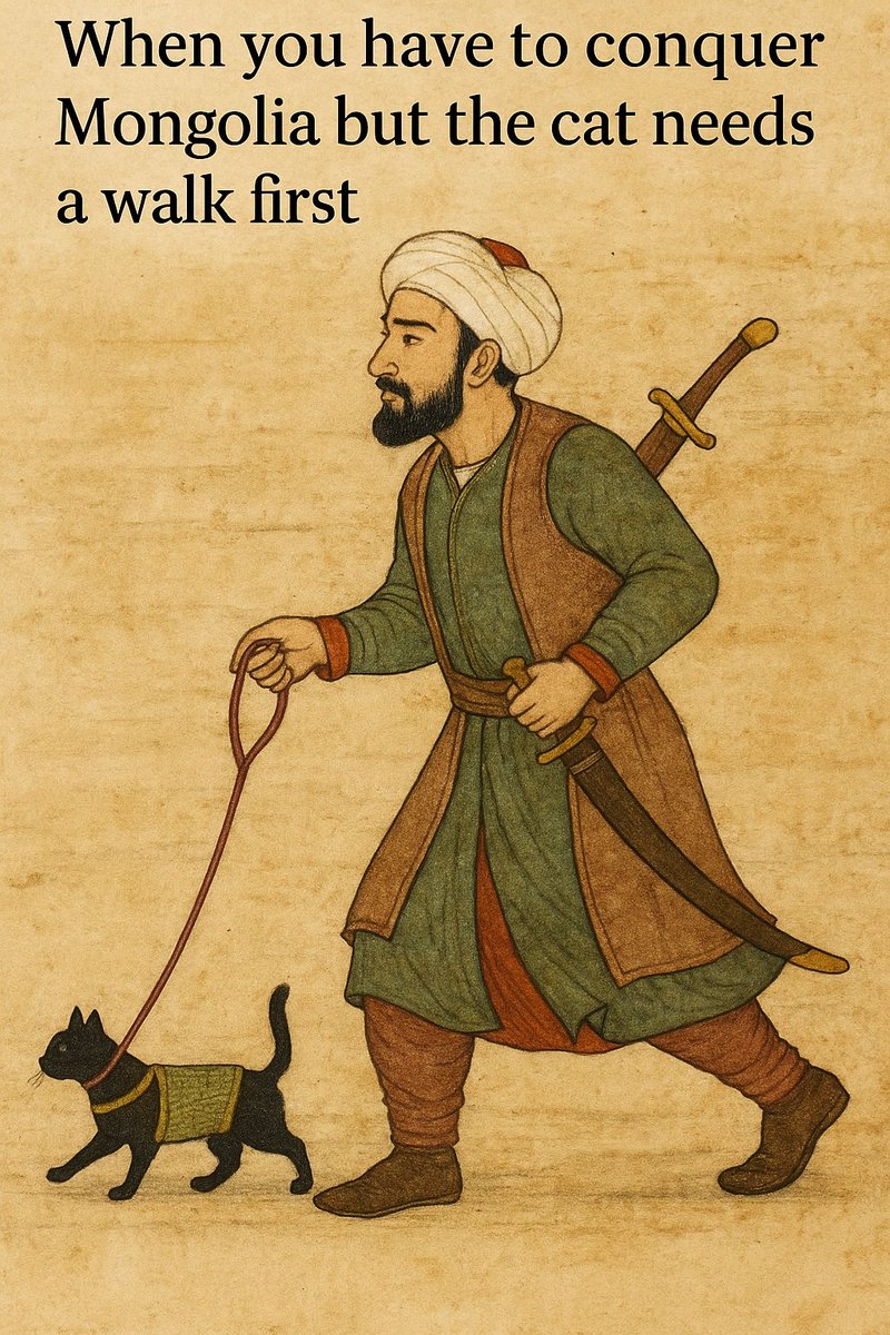 emir050500's tweet image. &quot;When you&apos;re ready to lead a holy conquest, but your furry companion demands a stroll first. Even warriors answer to the cat.&quot;
#WarriorWalks #CatCommander #ConquerLater #MedievalMeme #HistoricalHumor #MoghulVibes #SwordAndWhiskers #CatDadDuty #EpicMeowments #CatFirstJihadLater