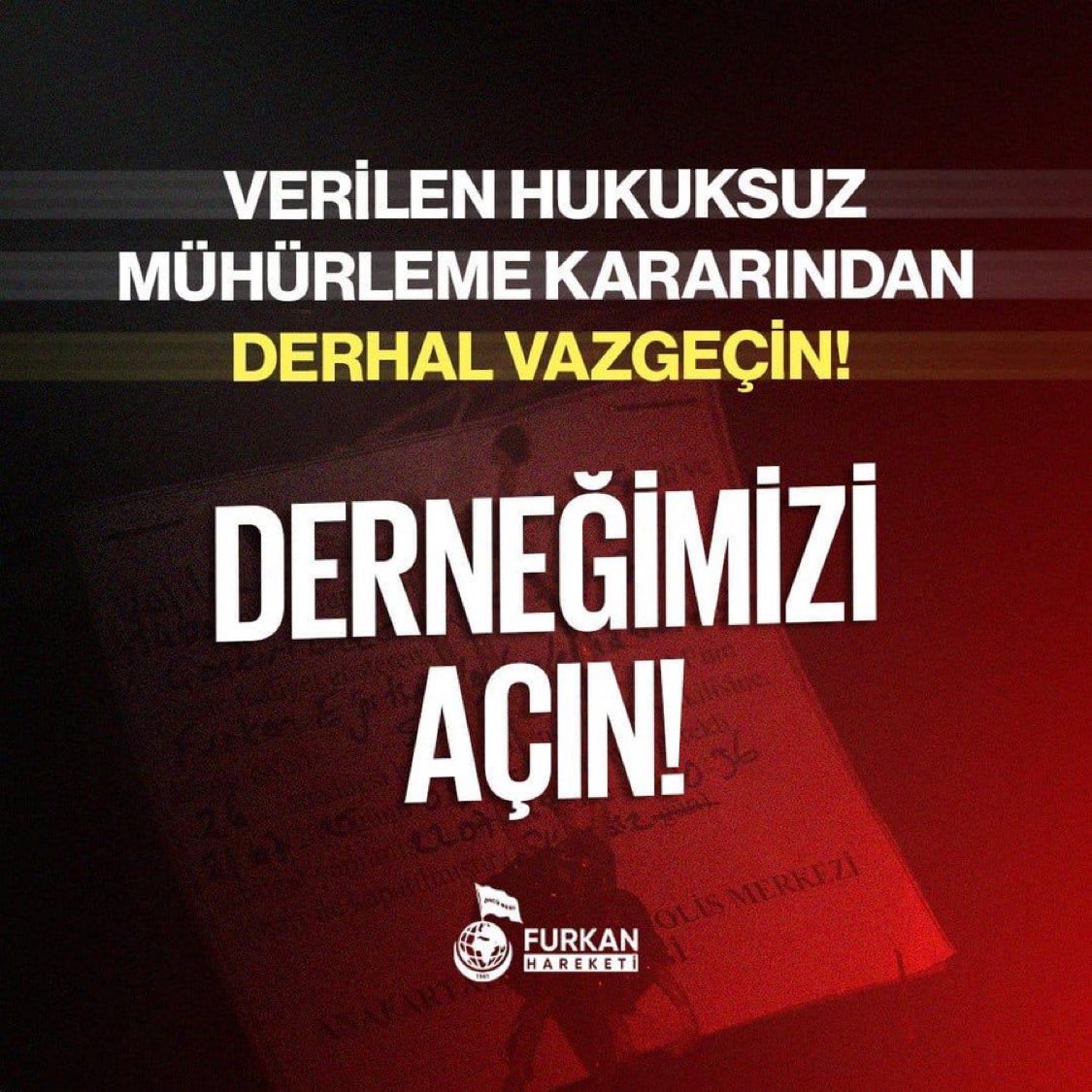Derneklerimizi Açın
Toplumumuzun hayrına faaliyet yapmakta olan #FurkanaSistematikZulüm den vazgeçin!